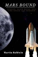 Mars Bound: SpaceX, Elon Musk, and the Space Age Reborn B0DF7T9QLB Book Cover