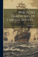 Précis Des Campagnes De L'amiral Bouvet... 1021311081 Book Cover
