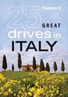 Frommer's 25 Great Drives in Italy (Best Loved Driving Tours) 0470423374 Book Cover