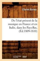 de L'A(c)Tat Pra(c)Sent de La Musique En France Et En Italie, Dans Les Pays-Bas, (A0/00d.1809-1810) 2012535577 Book Cover