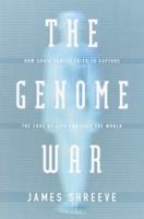 The Genome War: How Craig Venter Tried to Capture the Code of Life and Save the World 0345433742 Book Cover