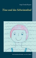 Tina und das Schwimmbad: Eine Geschichte für Kinder von 3 bis 7 Jahren 3753408395 Book Cover