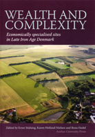 Wealth and Complexity: Economically Specialised Sites in Late Iron Age Denmark 8771243240 Book Cover