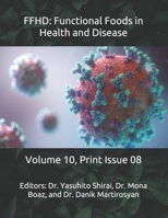 FFHD: Functional Foods in Health and Disease: Volume 10, Print Issue 08 (The Journal of Functional Foods in Health and Disease B08XGSTM6K Book Cover