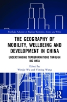 The Geography of Mobility, Wellbeing and Development in China 1032174978 Book Cover