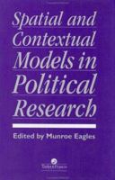 Spatial And Contextual Models In Political Research 0748402101 Book Cover