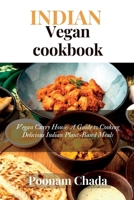 Indian Vegan Cookbook: Vegan Curry House: A Guide to Cooking Delicious Indian Plant-Based Meals B0BW2KRTBK Book Cover