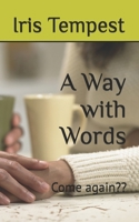 A Way with Words: Come again?? B0DDXZF66R Book Cover