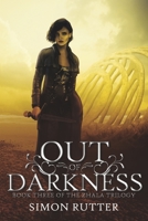OUT OF DARKNESS: Book III of the Zhala Trilogy 1653987960 Book Cover