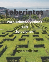 Laberintos Para Adultos y Niños con Soluciones B08R68BTND Book Cover