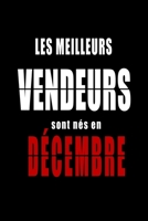 Les Meilleurs Vendeurs sont n�s en D�cembre carnet de notes: Carnet de note pour les Vendeurs n�s en D�cembre cadeaux pour un ami, une amie, un coll�gue ou un coll�gue, quelqu'un de la famille n� en D B083XX52H8 Book Cover