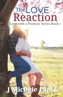 The Love Reaction (Love with a Purpose) B0GMPQQZHV Book Cover