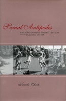 Sexual Antipodes: Enlightenment Globalization and the Placing of Sex 080474663X Book Cover
