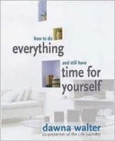 How to Do Everything and Still Have Time for Yourself 1844004333 Book Cover