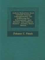 Andreas Bodensteins Sonst Carlstadt Genannt Lebensgeschichte: Zur Erl�uterung Der Reformations- Auch Kirchen- Und Gelehrten Historie 1293458945 Book Cover