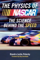 The Physics of NASCAR: How to Make Steel + Gas + Rubber = Speed 0525950532 Book Cover