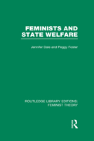 Feminists and State Welfare (IRadical Social WelfareN) 0415635705 Book Cover