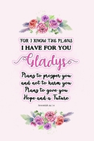 I know the plans I have for you Gladys: Jeremiah 29:11 - Personalized Name notebook / Journal: Name gifts for girls and women: School College Graduation gifts for students (blank lined Custom Journal  1706137516 Book Cover