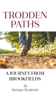 Trodden Paths: A Journey From Brookfields 1803693614 Book Cover