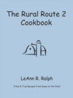 THE RURAL ROUTE 2 COOKBOOK: Tried and True Recipes from Wisconsin Farm Country 1601455925 Book Cover