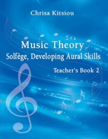 Music Theory Solfège, Developing Aural Skills Book 2 Teacher’s Book 1105707334 Book Cover