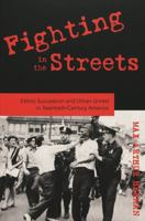 Fighting In The Streets: Ethnic Succession And Urban Unrest In Twentieth Century America 082047455X Book Cover