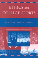 Ethics and College Sports: Ethics, Sports, and the University (Issues in Academic Ethics) 0742512738 Book Cover