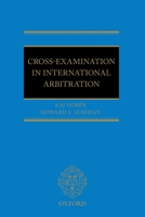 Cross Examination in International Arbitration 0199681236 Book Cover
