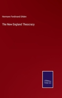 The New England Theocracy 3375156839 Book Cover