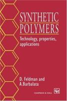 Synthetic Polymers: Technology, Properties, Applications 0412710404 Book Cover