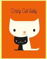 Crazy Cat Lady: Weekly Daily Monthly Organizer for Cat Lovers Cat Diary Organizer with Inspirational (8"x10") 110 Pages 1983866318 Book Cover