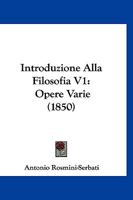 Introduzione Alla Filosofia V1: Opere Varie (1850) 1168474434 Book Cover