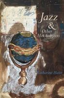 Jazz & Other Hot Subjects 1514370093 Book Cover