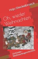 Oh, Wieder Weihnachten: 24 Kinder - Weihnachtsgeschichten 1791536433 Book Cover
