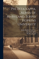 Phi Beta Kappa, Alpha of Maryland, Johns Hopkins University 1022179578 Book Cover