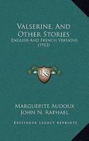 Valserine, And Other Stories: English And French Versions (1912) 1377861422 Book Cover