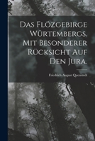 Das Flözgebirge Würtembergs. 1019070110 Book Cover