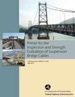Primer for the Inspection and Strength Evaluation of Suspension Bridge Cables 1782661484 Book Cover