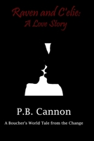 Raven and C'elie: A Love Story B09CGKTLGN Book Cover