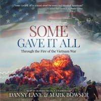 Some Gave It All Lib/E: Through the Fire of the Vietnam War 1613398263 Book Cover