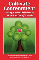 Cultivate Contentment: Using Ancient Wisdom to Thrive in Today's World 0967956714 Book Cover
