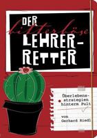 Der bitterböse Lehrer-Retter: Überlebensstrategien hinterm Pult 3844812237 Book Cover