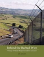 Behind the Barbed Wire: History of Naval Weapons Station Concord 0615279074 Book Cover