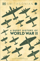 A Short History of World War II 1465494243 Book Cover