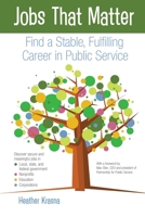Jobs That Matter: Find a Stable, Fulfilling Career in Public Service 1727308077 Book Cover