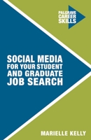 Social Media for Your Student and Graduate Job Search (Palgrave Career Skills) 1137472375 Book Cover