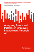 Analysing Trends and Patterns in Employee Engagement Through AI (SpringerBriefs in Applied Sciences and Technology) 981964495X Book Cover