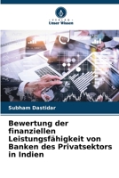 Bewertung der finanziellen Leistungsfähigkeit von Banken des Privatsektors in Indien 6206216934 Book Cover