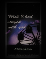 Wish I had stayed with you B09L3NP1PR Book Cover