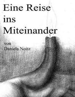 Eine Reise Ins Miteinander: Eine Adventgeschichte 149362671X Book Cover